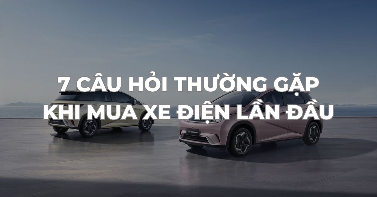 7 câu hỏi thường gặp khi mua xe điện